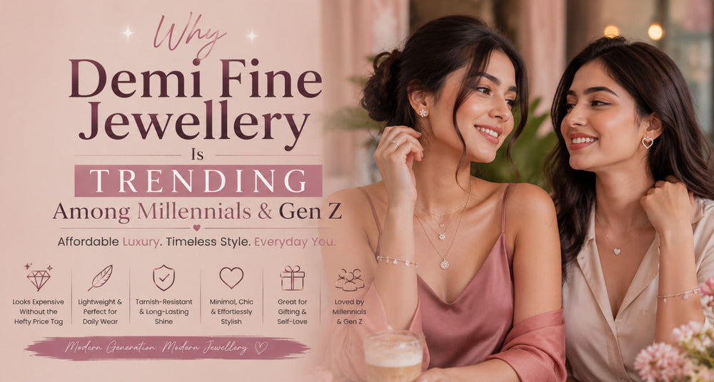 Why Demi Fine Jewellery Is Trending Among Millennials & Gen Z