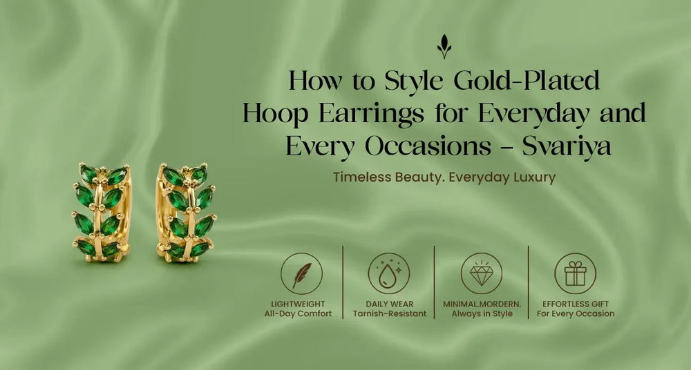 How to Style Gold-Plated Hoop Earrings for Everyday and Every Occasion